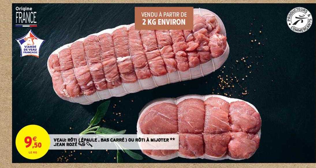 veau : rôti (épaule, bas carré) ou rôti à mijoter ** jean rozé