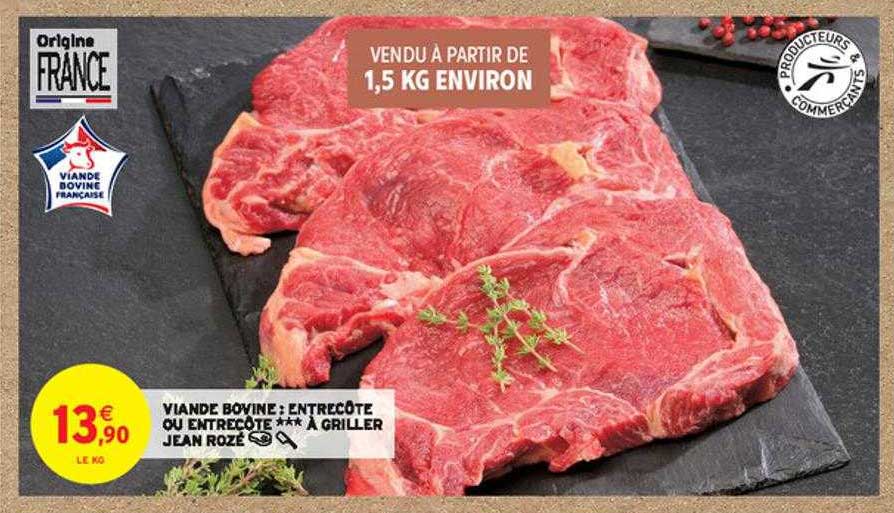 viande bovine : entrecôte ou entrecôte*** à griller jean rozé