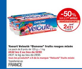 yaourt velouté "danone" fruits rouges mixés -50% sur le 2eme article immédiatement