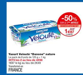 yaourt velouté "danone" nature -50% sur le 2eme article immédiatement