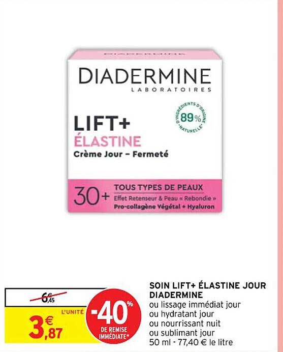 soin lift+ élastine jour diadermine ou lissage immédiat jour ou hydratant jour ou nourrissant nuit ou sublimant jour