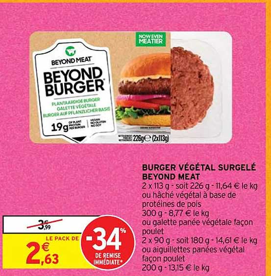 burger végétal surgelé beyond meat ou haché végétal à base de protéines de pois, ou galette panée végétale façon poulet ou aiguillettes panées végétal façon poulet