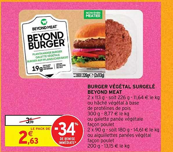 burger végétal surgelé beyond meat ou haché végétal à base de protéines de pois ou galette panée végétale façon poulet ou aiguillettes panées végétal façon poulet