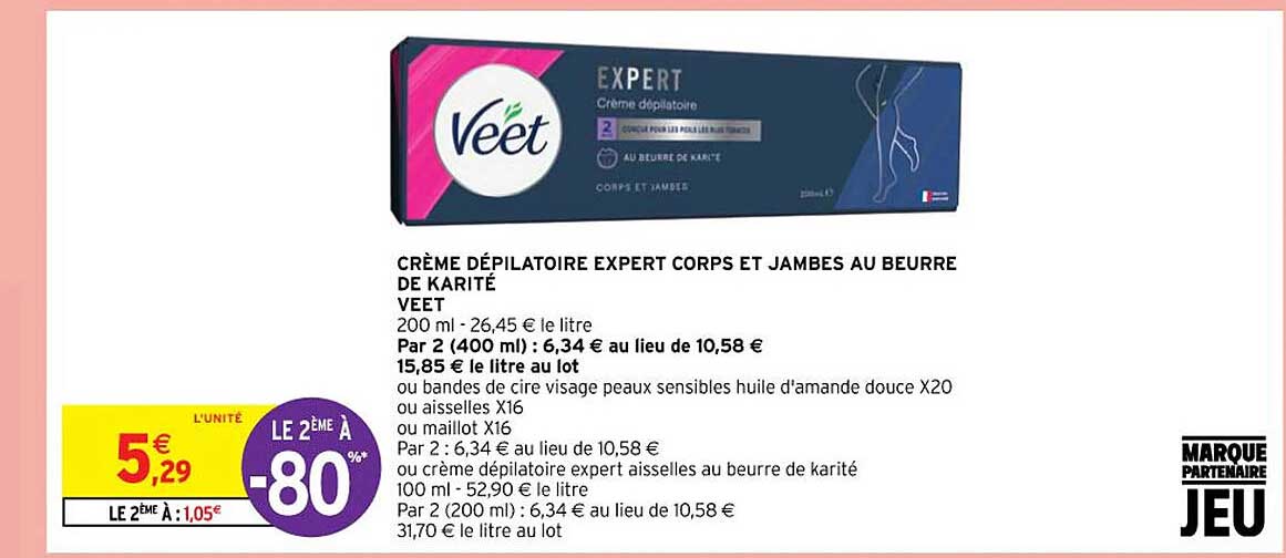 crème dépilatoire expert corps et jambes au beurre de karité veet ou bandes de cire visage peaux sensibles huile d'amande douce x 20 ou aisselles x 16 ou maillot x 16 ou crème dépilatoire