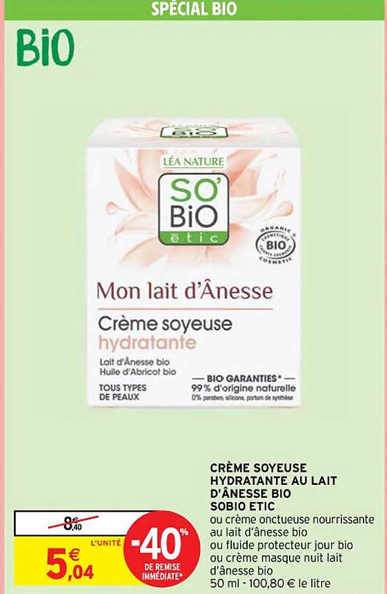 crème soyeuse hydratante au lait d'ânesse bio so bio étic ou crème onctueuse nourrissante au lait d'ânesse bio ou fluide protecteur jour bio ou crème masque nuit lait d'ânesse bio