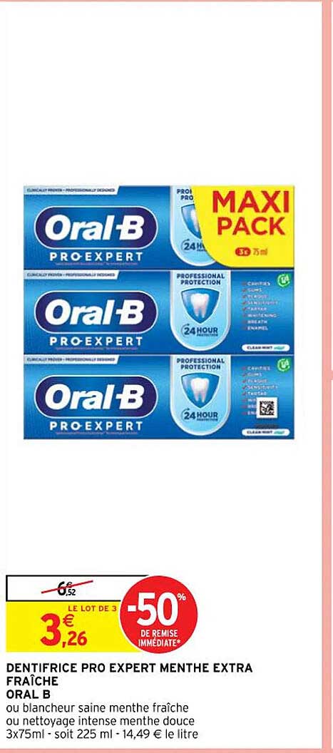 dentifrice pro expert menthe extra fraîche oral b ou blancheur saine menthe fraîche ou nettoyage intense menthe douce