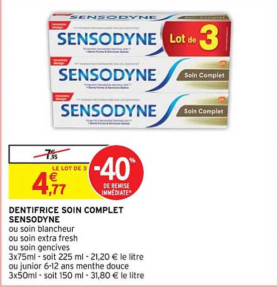 dentifrice soin complet sensodyne ou soin blancheur ou soin extra fresh ou soin gencives ou junior 6-12 ans menthe douce