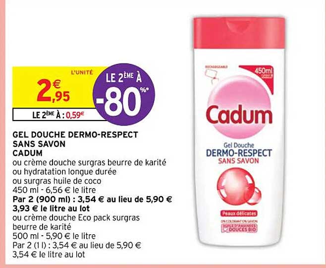 gel douche dermo-respect sans savon cadum ou crème douche surgras beurre de karité ou hydratation longue durée ou surgras huile de coco ou crème douche éco pack surgras beurre de karité