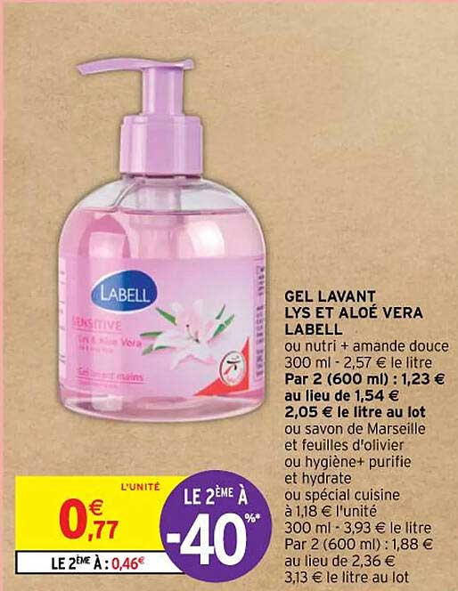 gel lavant lys et aloé vera labell ou nutri + amande douce ou savon de marseille et feuilles d'olivier ou hygiène+ purifie et hydrate ou spécial cuisine