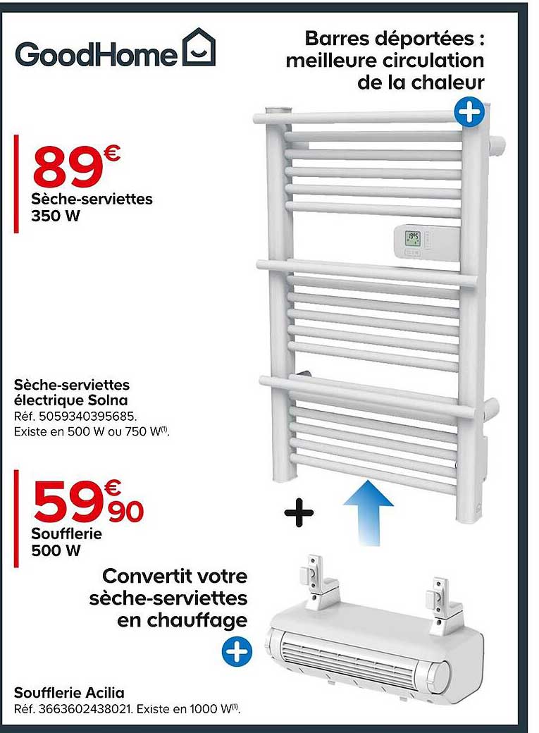 sèche-serviettes électrique solna 350 w, soufflerie acilia 500 w goodHome