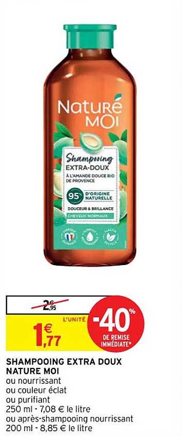 shampooing extra doux naturé moi ou nourrissant ou couleur éclat ou purifiant ou après-shampooing nourrissant