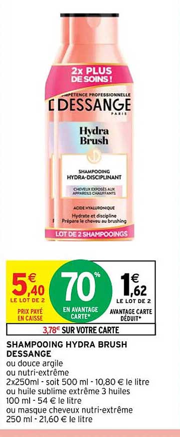 shampooing hydra brush dessange ou douce argile ou nutri-extrême ou huile sublime extrême 3 huiles ou masque cheveux nutri-extrême