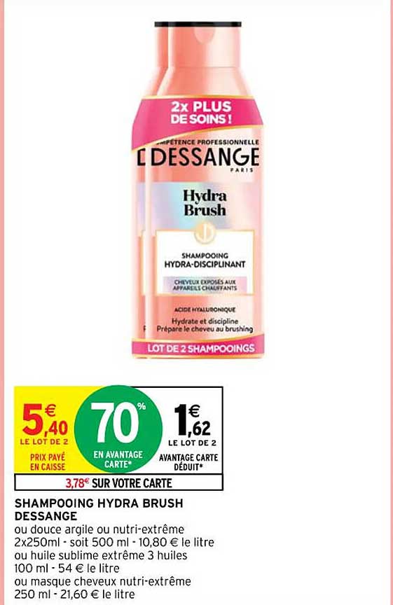 shampooing hydra brush dessange ou douce argile ou nutri-extrême ou huile sublime extrême 3 huiles ou masque cheveux nutri-extrême