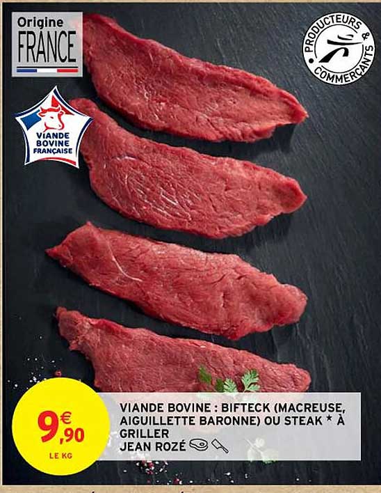 Viande Bovine : Bifteck (macreuse, Aiguillette Baronne) Ou Steak * à Griller Jean Rozé