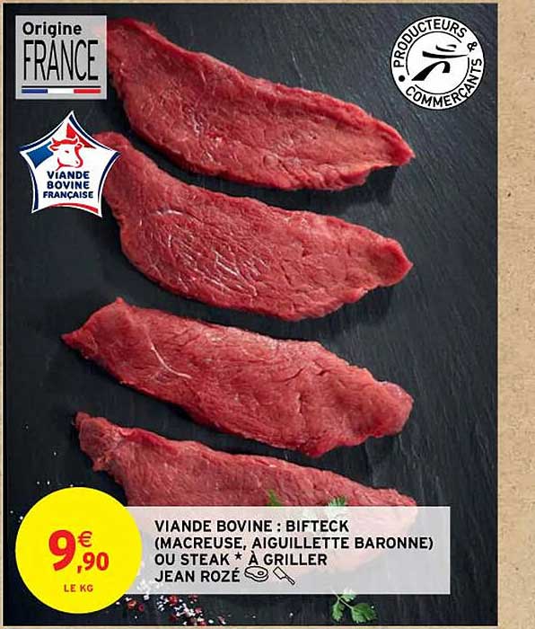 Viande Bovine : Bifteck (macreuse, Aiguillette Baronne) Ou Steak * à Griller Jean Rozé