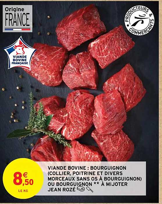 viande bovine : bourguignon (collier, poitrine et divers morceaux sans os à bourguignon) ou bourguignon ** à mijoter jean rozé