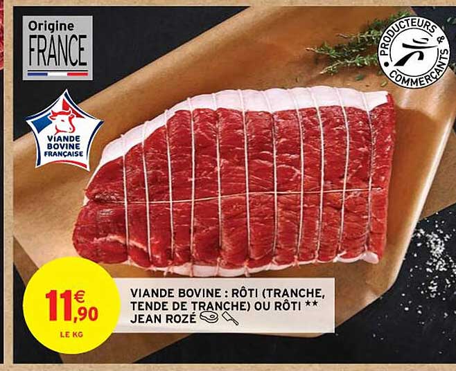 viande bovine : rôti (tranche, tende de tranche) ou rôti ** jean rozé