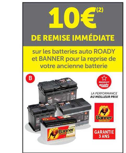 batteries auto roady et banner pour la reprise de votre ancienne batterie
