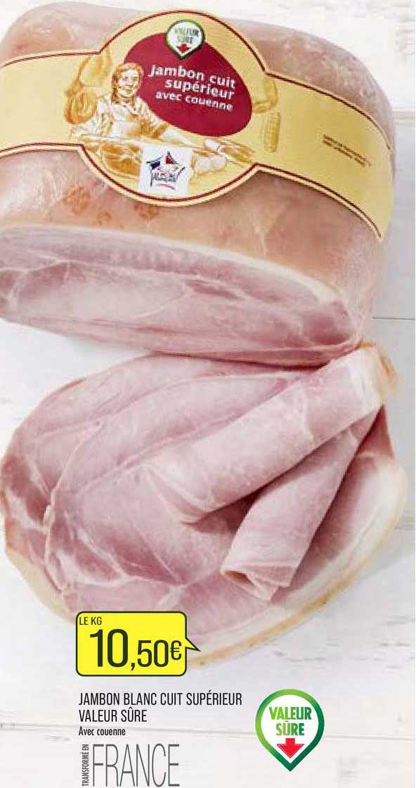 jambon blanc cuit supérieur valeur sûre