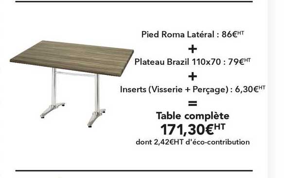 table complète pied roma latéral plateau brazil inserts