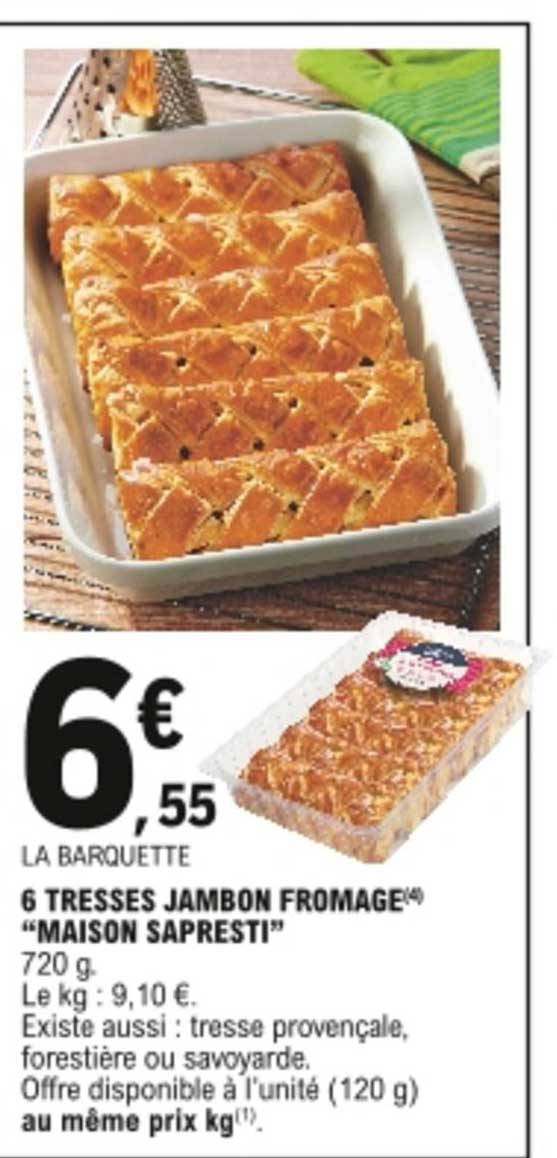 6 tresses jambon fromage "maison sapresti"