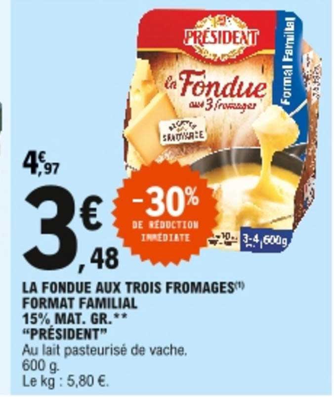 la fondue aux trois fromages format familial 15% mat. gr. "président"