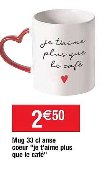 mug 33 cl anse coeur "je t'aime plus que le café"