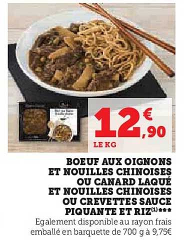 boeuf aux oignons et nouilles chinoises ou canard laqué et nouilles chinoises ou crevettes sauce piquante et riz