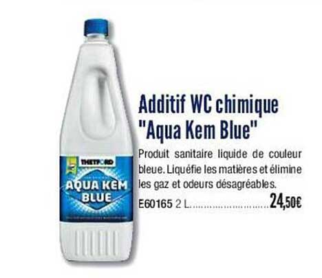 addictif wc chimique "aqua kem blue"