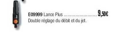 e09999 lance plus double réglage du débit et du jet