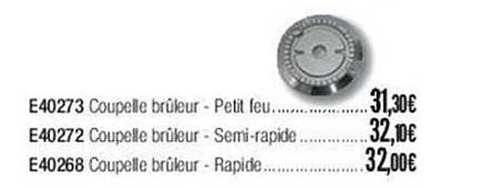 e40273 coupelle brûleur - petit feu, e40272 coupelle brûleur - semi-rapide, e40268 coupelle brûleur - rapide