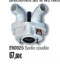 e60025 sortie coudée