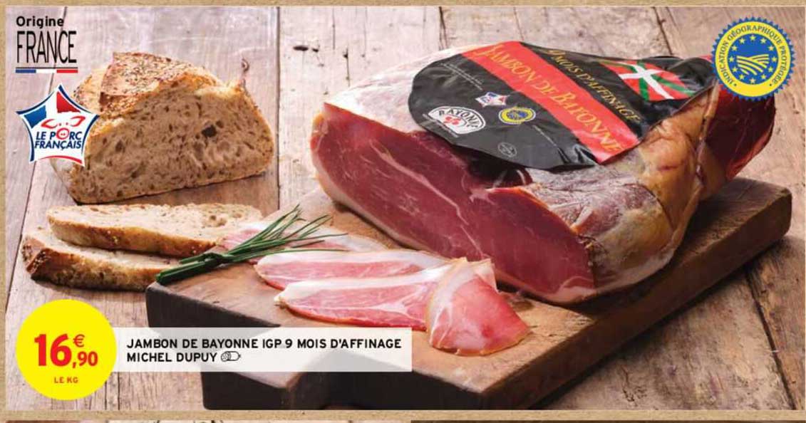 jambon de bayonne igp 9 mois d'affinage michel dupuy