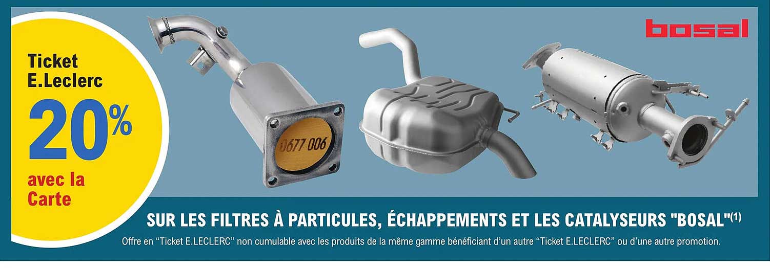 les filtres à particules, échappements et les catalyseurs "bosal"