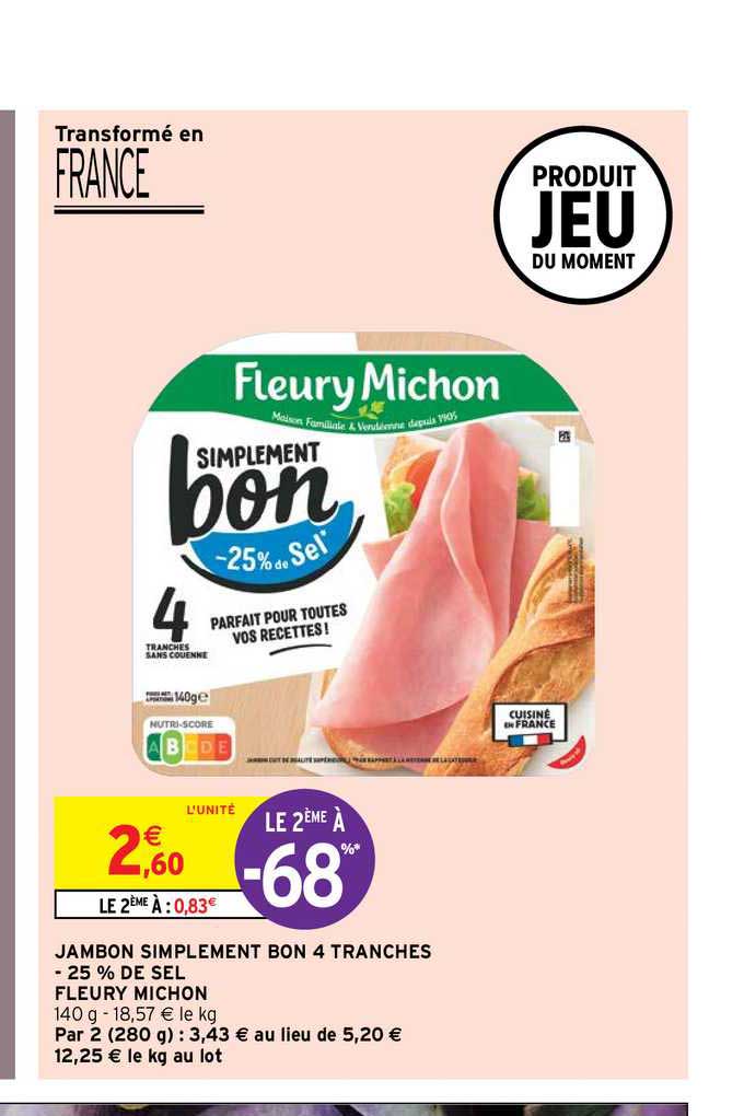 jambon simplement bon 4 tranches -25% de sel fleury michon le 2ème à -68%