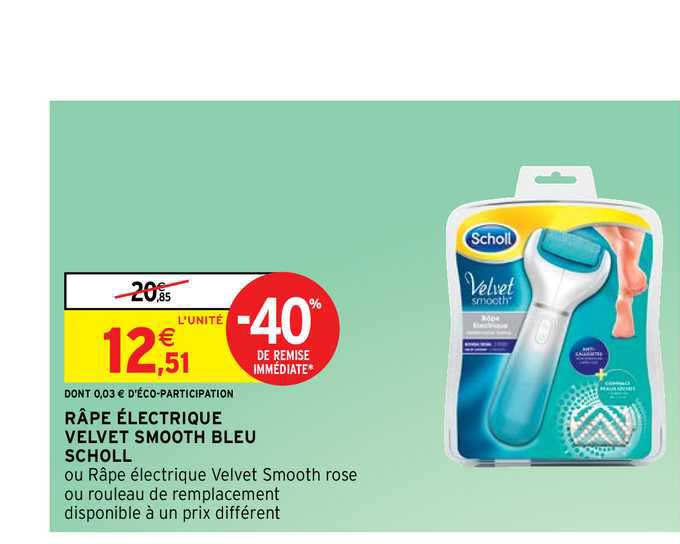 râpe électrique velvet smooth bleu scholl -40% de remise immédiate