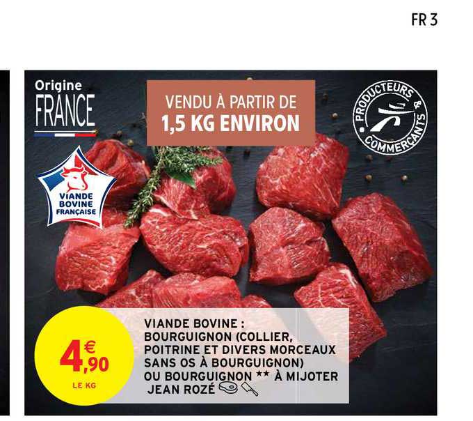 viande bovine : bourguignon (collier, poitrine et divers morceaux sans os à bourguignon) ou bourguignon à mijoter jean rozé