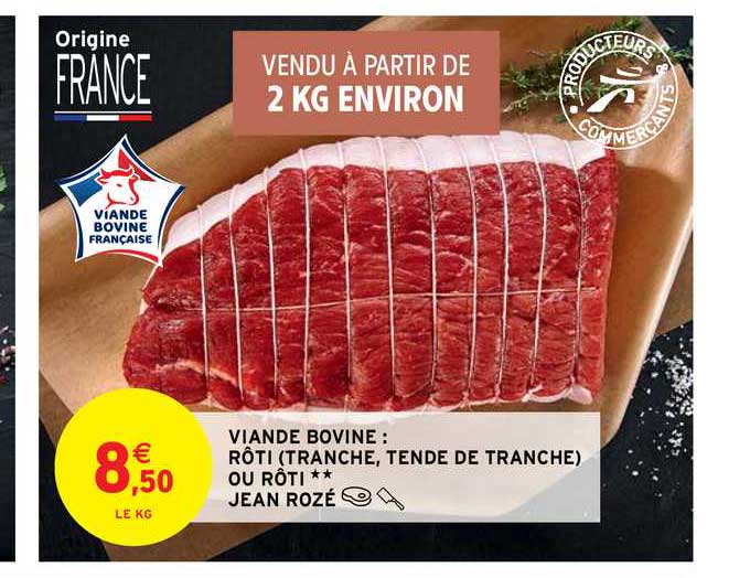 Viande Bovine : Rôti (tranche, Tende De Tranche) Ou Rôti Jean Rozé