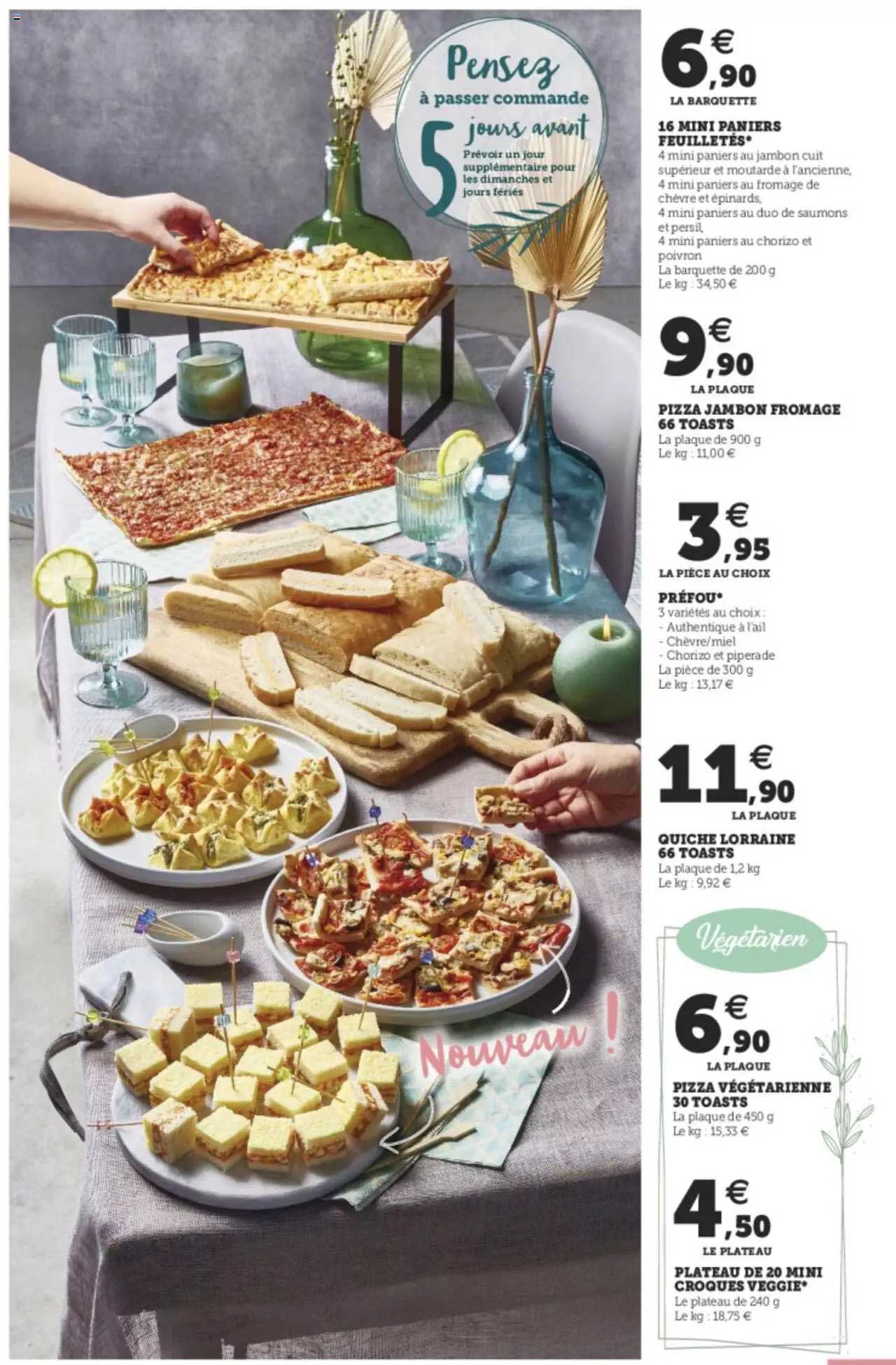 16 mini paniers feuilletés, pizza jambon fromage 64 toasts, préfou, quiche lorraine 66 toasts, pizza végétarienne 30 toasts, plateau de 20 mini croques veggie