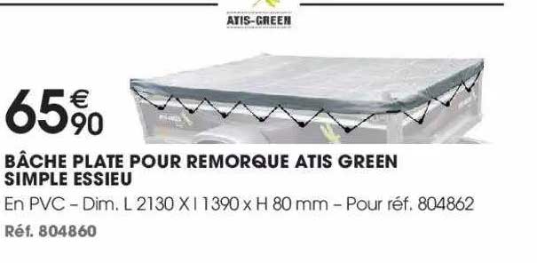 bâche plate pour remorque atis green simple essieu