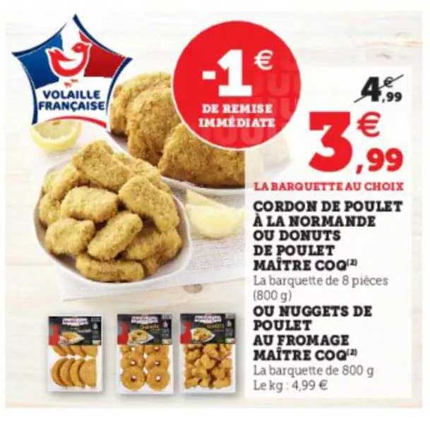 cordon de poulet à la normande ou donuts de poulet maître coq, ou nuggets de poulet au fromage maître coq