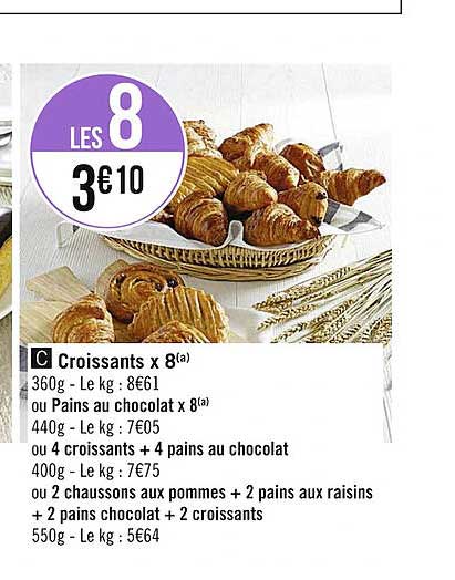 Croissants X8 Ou Pains Au Chocolat X8 Ou 4 Croissants + 4 Pains Au Chocolat Ou 2 Chaussons Aux Pommes + 2 Pains Aux Raisins + 2 Pains Chocolat + 2 Croissants