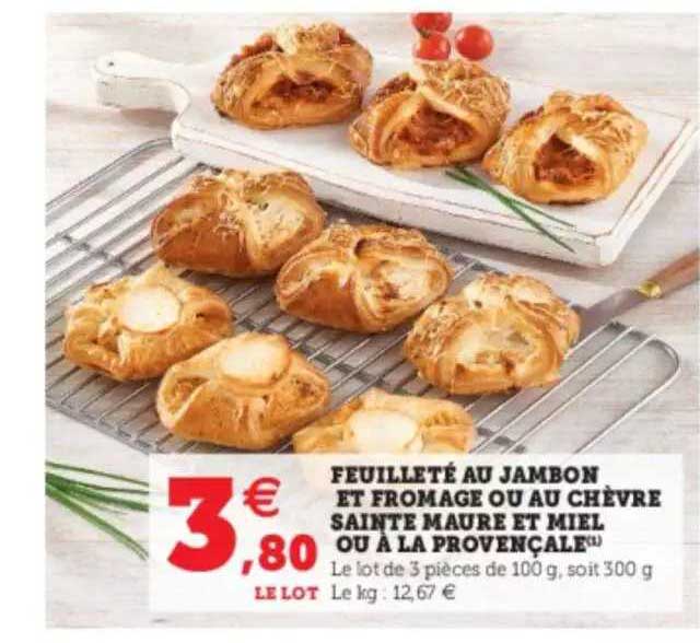 feuilleté au jambon et fromage ou au chèvre sainte maure et miel ou à la provençale
