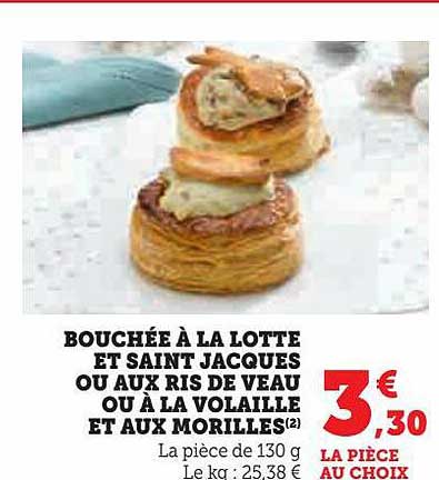 bouchée à la lotte et saint jacques ou aux ris de veau ou à la volaille et aux morilles