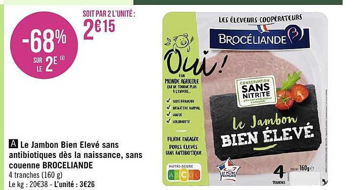 le jambon bien élevé sans antibiotiques dès la naissance, sans couenne brocéliande