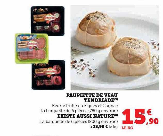 paupiette de veau tendriade existe aussi nature