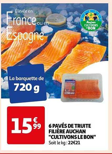 6 pavés de truite filière auchan "cultivons le bon"