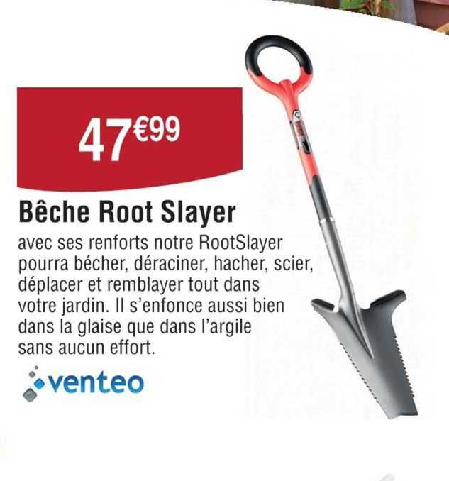 bêche root slayer