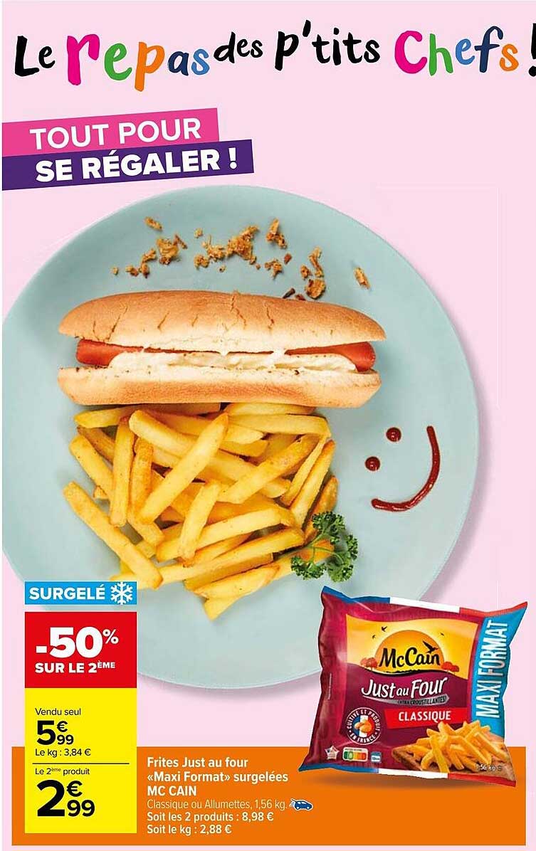 frites just au four "maxi format" surgelées mc cain