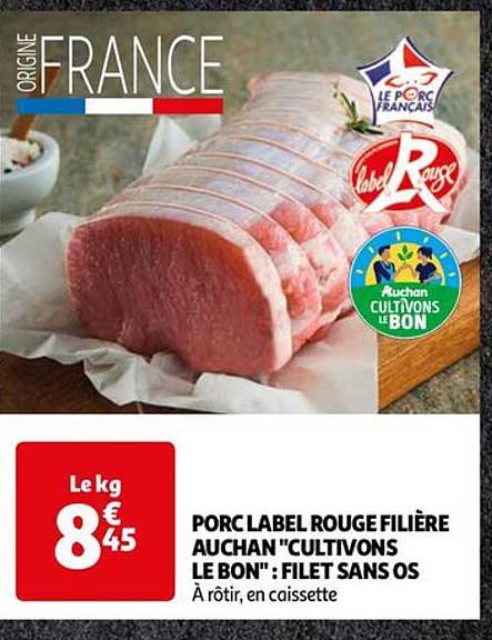 porc label rouge filière auchan "cultivons le bon" : filet sans os